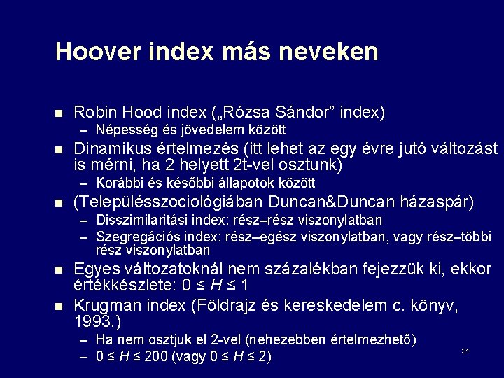 Hoover index más neveken n Robin Hood index („Rózsa Sándor” index) – Népesség és