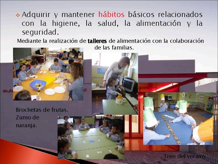v Adquirir y mantener hábitos básicos relacionados con la higiene, la salud, la alimentación