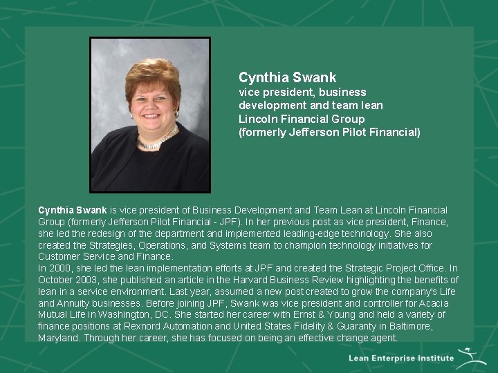 Cynthia Swank vice president, business development and team lean Lincoln Financial Group (formerly Jefferson