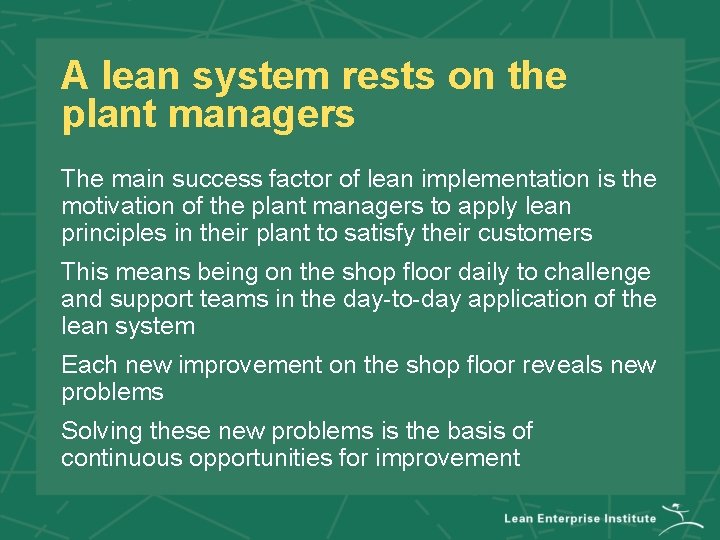 A lean system rests on the plant managers The main success factor of lean