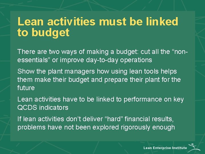 Lean activities must be linked to budget There are two ways of making a