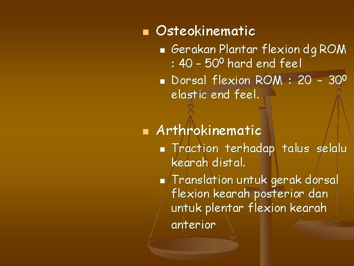 n Osteokinematic n n n Gerakan Plantar flexion dg ROM : 40 – 500