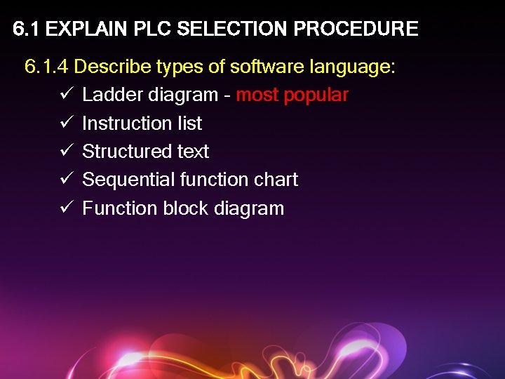 6. 1 EXPLAIN PLC SELECTION PROCEDURE 6. 1. 4 Describe types of software language: