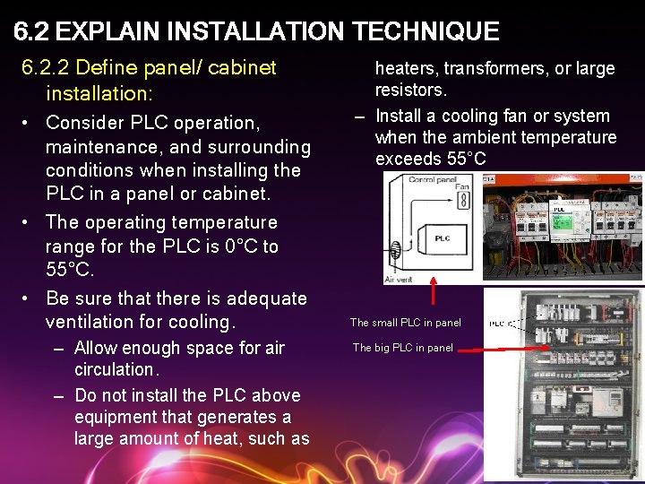 6. 2 EXPLAIN INSTALLATION TECHNIQUE 6. 2. 2 Define panel/ cabinet installation: • Consider