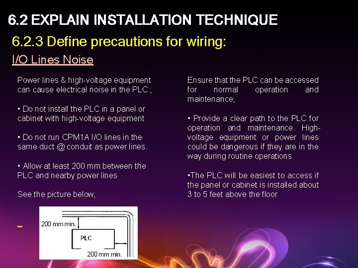 6. 2 EXPLAIN INSTALLATION TECHNIQUE 6. 2. 3 Define precautions for wiring: I/O Lines