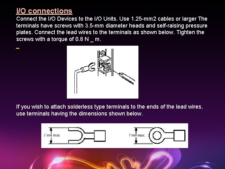 I/O connections Connect the I/O Devices to the I/O Units. Use 1. 25 -mm