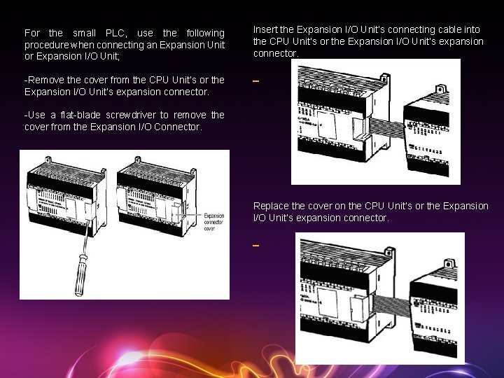 For the small PLC, use the following procedure when connecting an Expansion Unit or