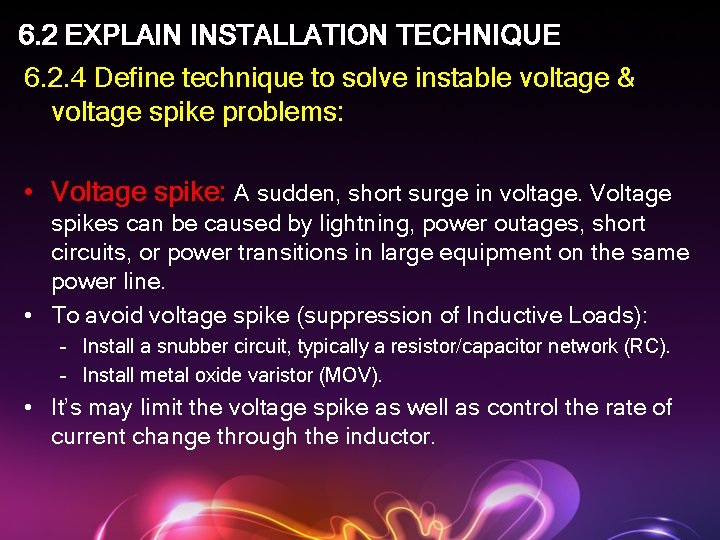 6. 2 EXPLAIN INSTALLATION TECHNIQUE 6. 2. 4 Define technique to solve instable voltage