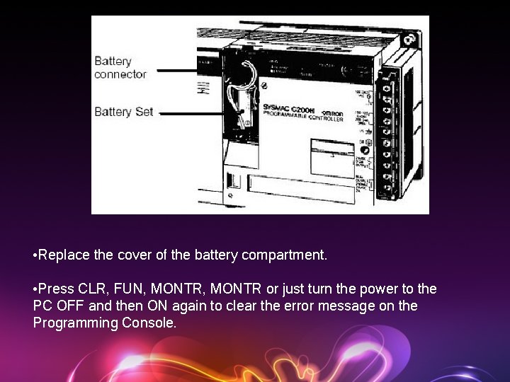  • Replace the cover of the battery compartment. • Press CLR, FUN, MONTR