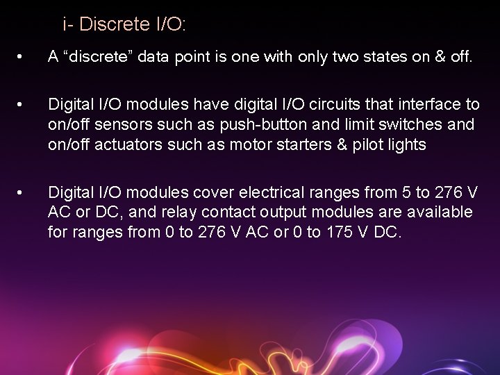 i- Discrete I/O: • • A “discrete” data point is one with only two