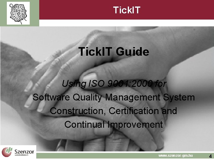 Tick. IT Guide Using ISO 9001: 2000 for Software Quality Management System Construction, Certification Tick. IT Guide Using ISO 9001: 2000 for Software Quality Management System Construction, Certification