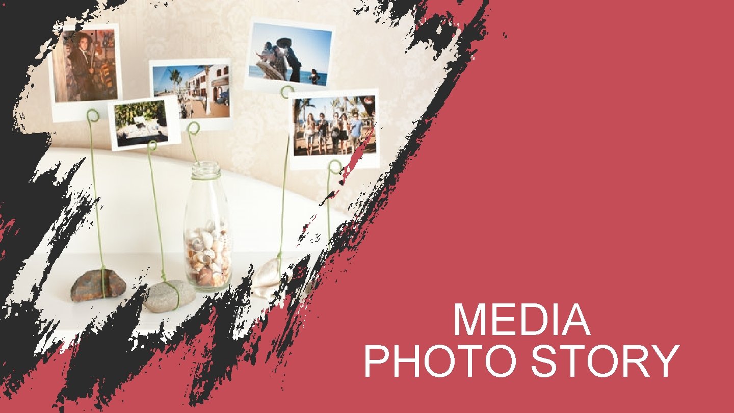 MEDIA PHOTO STORY 