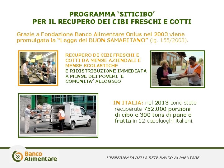 PROGRAMMA ‘SITICIBO’ PER IL RECUPERO DEI CIBI FRESCHI E COTTI Grazie a Fondazione Banco