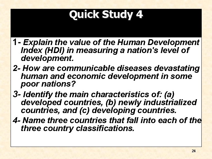 Quick Study 4 1 - Explain the value of the Human Development Index (HDI) Quick Study 4 1 - Explain the value of the Human Development Index (HDI)