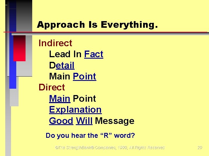 Approach Is Everything. Indirect Lead In Fact Detail Main Point Direct Main Point Explanation