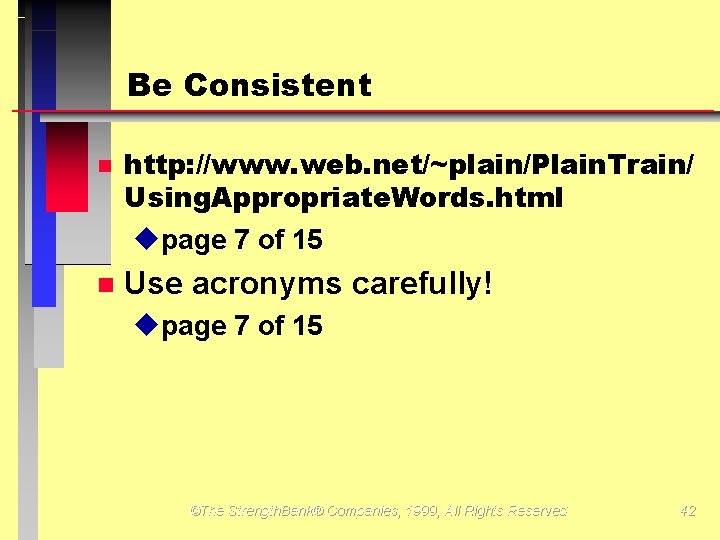 Be Consistent http: //www. web. net/~plain/Plain. Train/ Using. Appropriate. Words. html upage 7 of