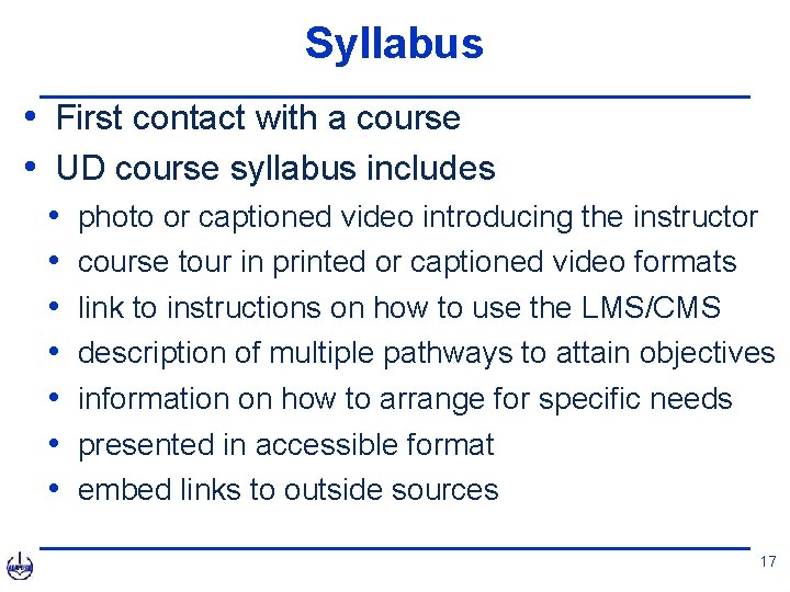 Syllabus • First contact with a course • UD course syllabus includes • •