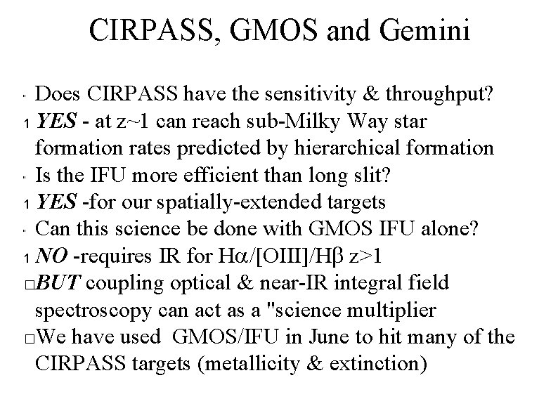 CIRPASS, GMOS and Gemini Does CIRPASS have the sensitivity & throughput? 1 YES -