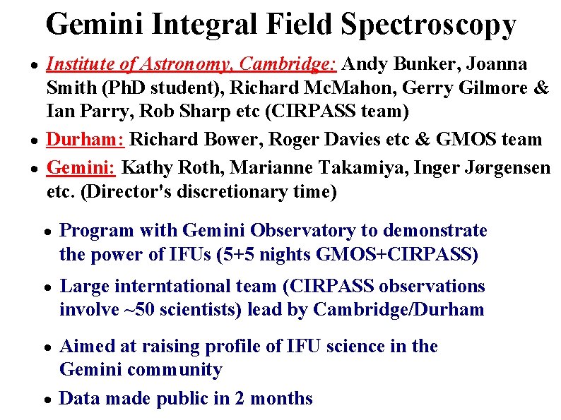 Gemini Integral Field Spectroscopy · Institute of Astronomy, Cambridge: Andy Bunker, Joanna Smith (Ph.