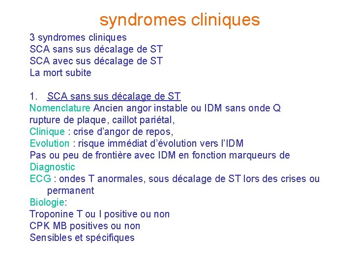 syndromes cliniques 3 syndromes cliniques SCA sans sus décalage de ST SCA avec sus syndromes cliniques 3 syndromes cliniques SCA sans sus décalage de ST SCA avec sus