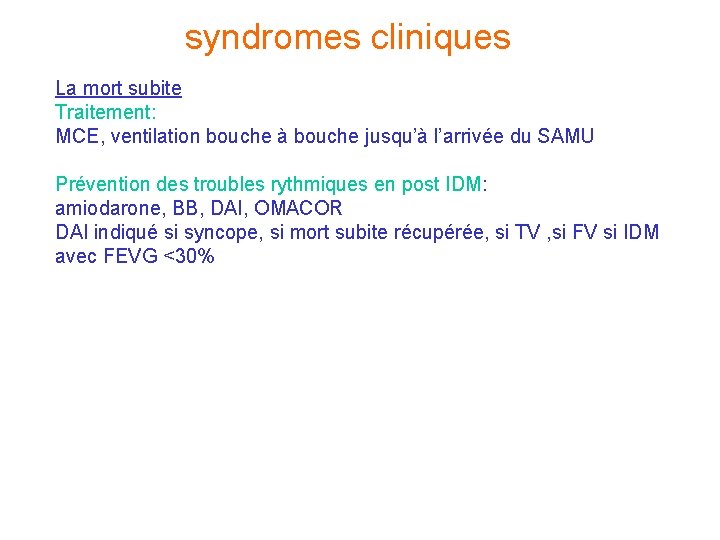 syndromes cliniques La mort subite Traitement: MCE, ventilation bouche à bouche jusqu’à l’arrivée du syndromes cliniques La mort subite Traitement: MCE, ventilation bouche à bouche jusqu’à l’arrivée du