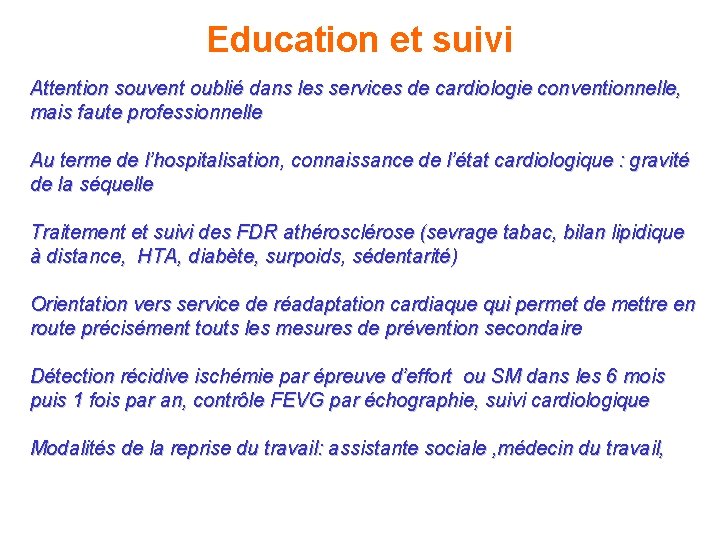 Education et suivi Attention souvent oublié dans les services de cardiologie conventionnelle, mais faute Education et suivi Attention souvent oublié dans les services de cardiologie conventionnelle, mais faute