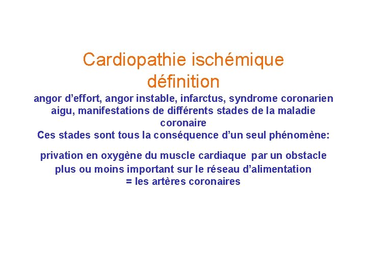 Cardiopathie ischémique définition angor d’effort, angor instable, infarctus, syndrome coronarien aigu, manifestations de différents Cardiopathie ischémique définition angor d’effort, angor instable, infarctus, syndrome coronarien aigu, manifestations de différents