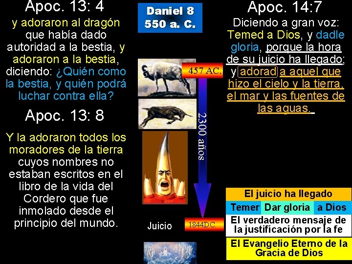 Apoc. 13: 4 y adoraron al dragón que había dado autoridad a la bestia,