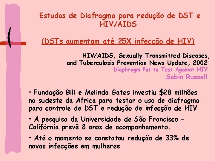 Estudos de Diafragma para redução de DST e HIV/AIDS (DSTs aumentam até 25 X