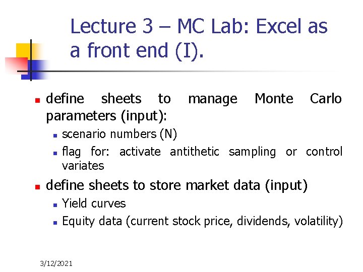 Lecture 3 – MC Lab: Excel as a front end (I). n define sheets Lecture 3 – MC Lab: Excel as a front end (I). n define sheets