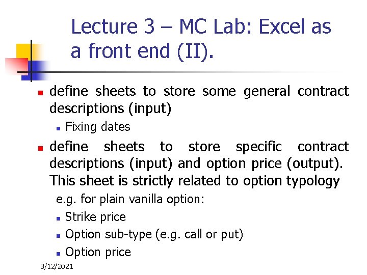 Lecture 3 – MC Lab: Excel as a front end (II). n define sheets