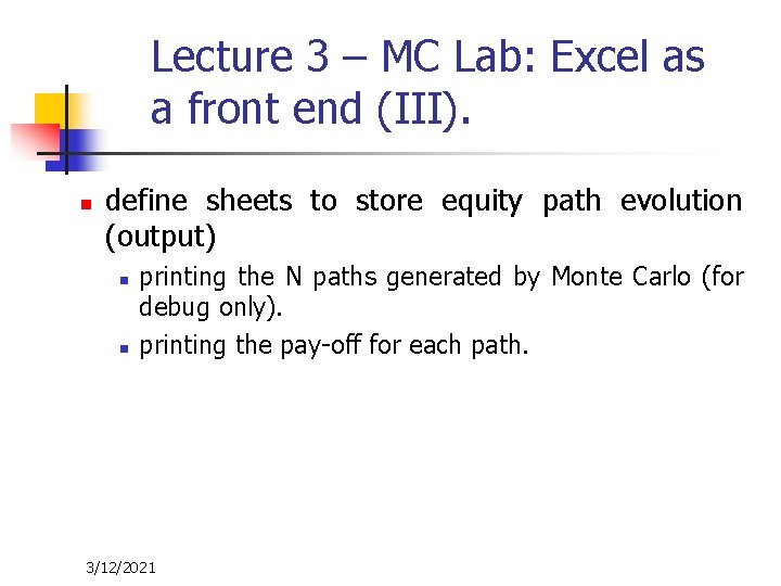 Lecture 3 – MC Lab: Excel as a front end (III). n define sheets