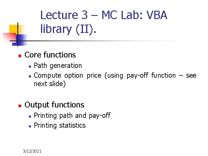 Lecture 3 – MC Lab: VBA library (II). n Core functions n n n