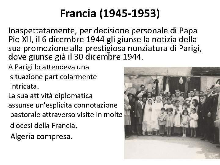 Francia (1945 -1953) Inaspettatamente, per decisione personale di Papa Pio XII, il 6 dicembre Francia (1945 -1953) Inaspettatamente, per decisione personale di Papa Pio XII, il 6 dicembre