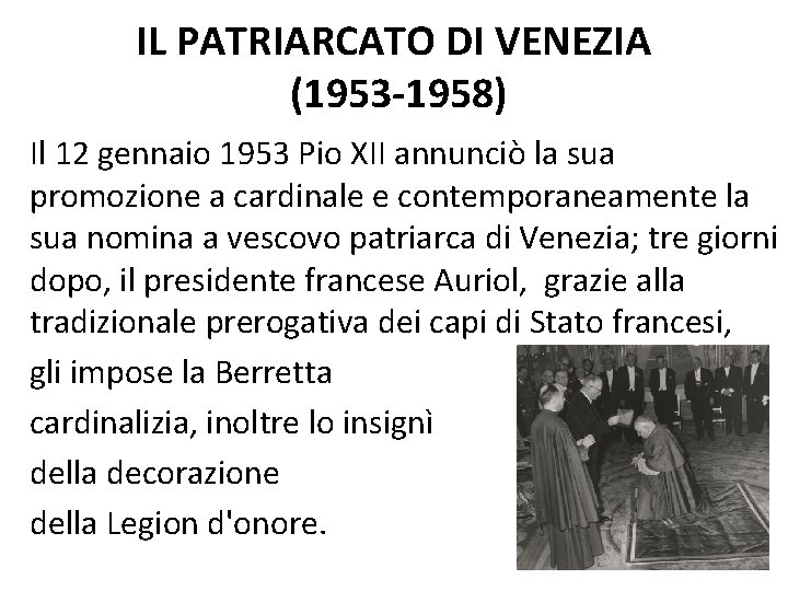 IL PATRIARCATO DI VENEZIA (1953 -1958) Il 12 gennaio 1953 Pio XII annunciò la IL PATRIARCATO DI VENEZIA (1953 -1958) Il 12 gennaio 1953 Pio XII annunciò la