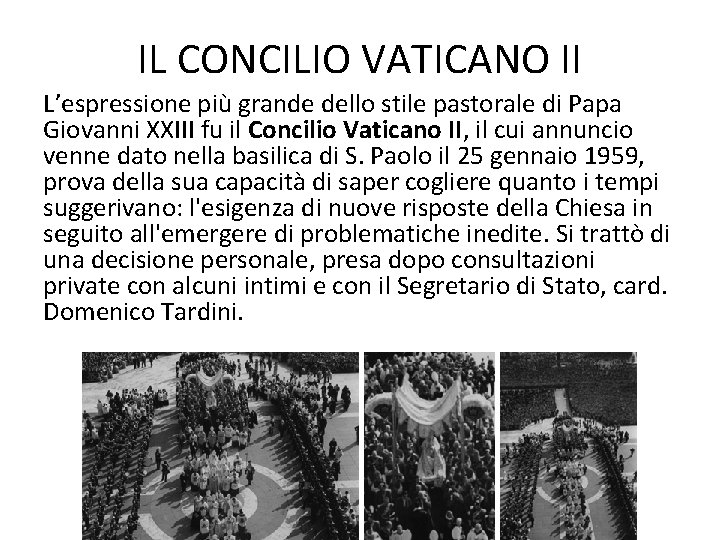 IL CONCILIO VATICANO II L’espressione più grande dello stile pastorale di Papa Giovanni XXIII IL CONCILIO VATICANO II L’espressione più grande dello stile pastorale di Papa Giovanni XXIII