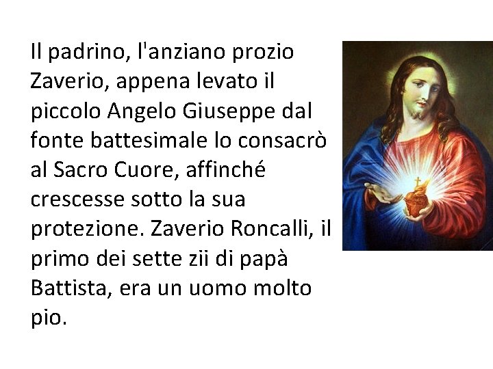 Il padrino, l'anziano prozio Zaverio, appena levato il piccolo Angelo Giuseppe dal fonte battesimale Il padrino, l'anziano prozio Zaverio, appena levato il piccolo Angelo Giuseppe dal fonte battesimale