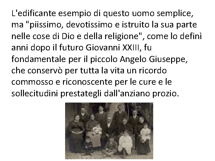 L'edificante esempio di questo uomo semplice, ma "piissimo, devotissimo e istruito la sua parte L'edificante esempio di questo uomo semplice, ma "piissimo, devotissimo e istruito la sua parte