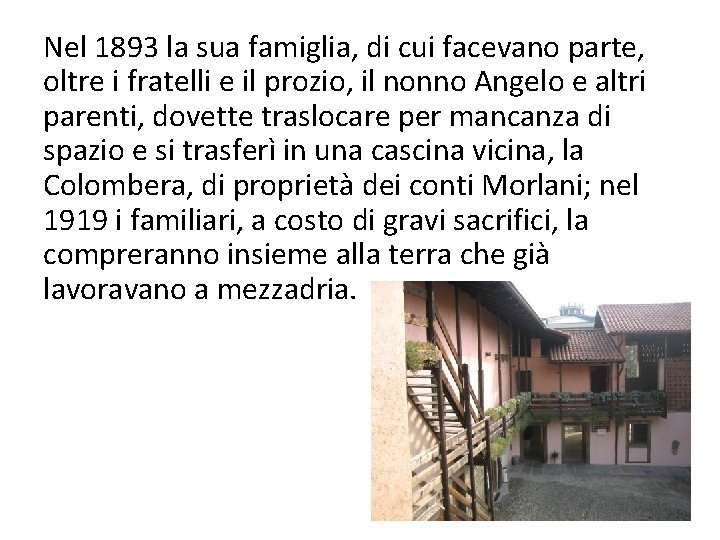 Nel 1893 la sua famiglia, di cui facevano parte, oltre i fratelli e il Nel 1893 la sua famiglia, di cui facevano parte, oltre i fratelli e il
