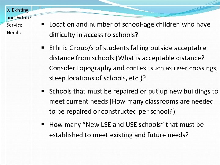 3. Existing and Future Service Needs Location and number of school-age children who have