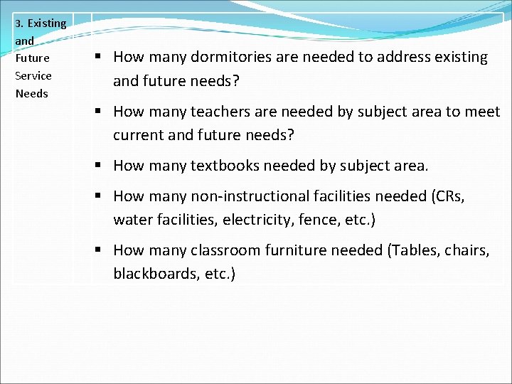 3. Existing and Future Service Needs How many dormitories are needed to address existing