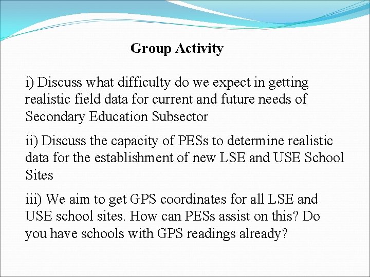 Group Activity i) Discuss what difficulty do we expect in getting realistic field data