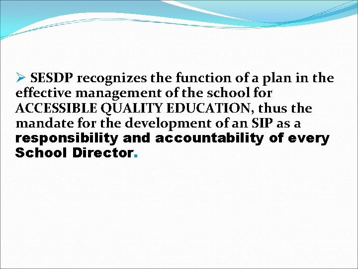 Ø SESDP recognizes the function of a plan in the effective management of the