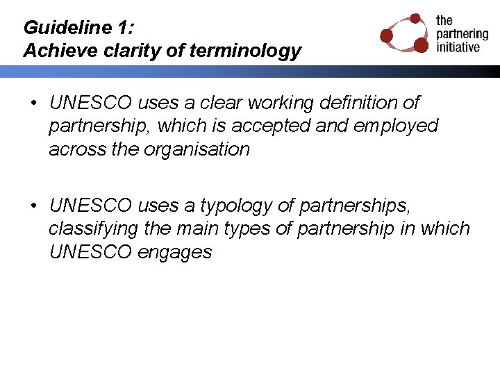 Guideline 1: Achieve clarity of terminology • UNESCO uses a clear working definition of