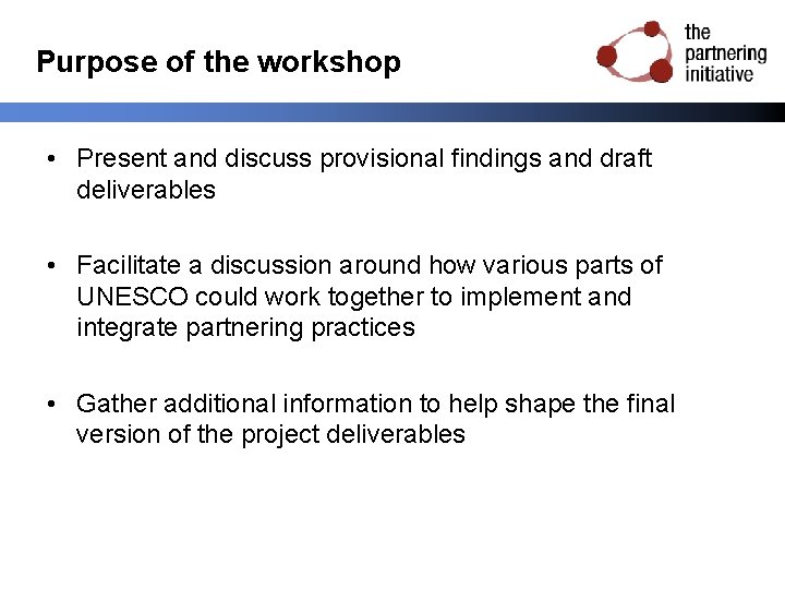 Purpose of the workshop • Present and discuss provisional findings and draft deliverables •