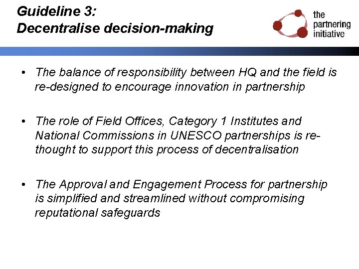 Guideline 3: Decentralise decision-making • The balance of responsibility between HQ and the field