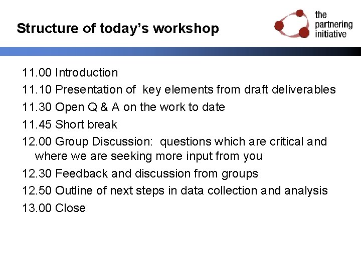 Structure of today’s workshop 11. 00 Introduction 11. 10 Presentation of key elements from