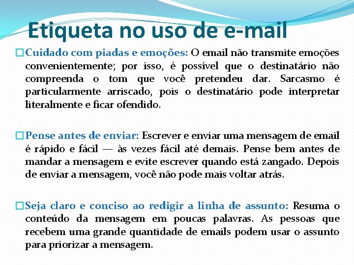 Etiqueta no uso de e-mail �Cuidado com piadas e emoções: O email não transmite