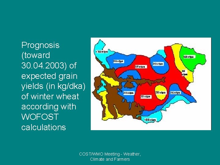 Prognosis (toward 30. 04. 2003) of expected grain yields (in kg/dka) of winter wheat