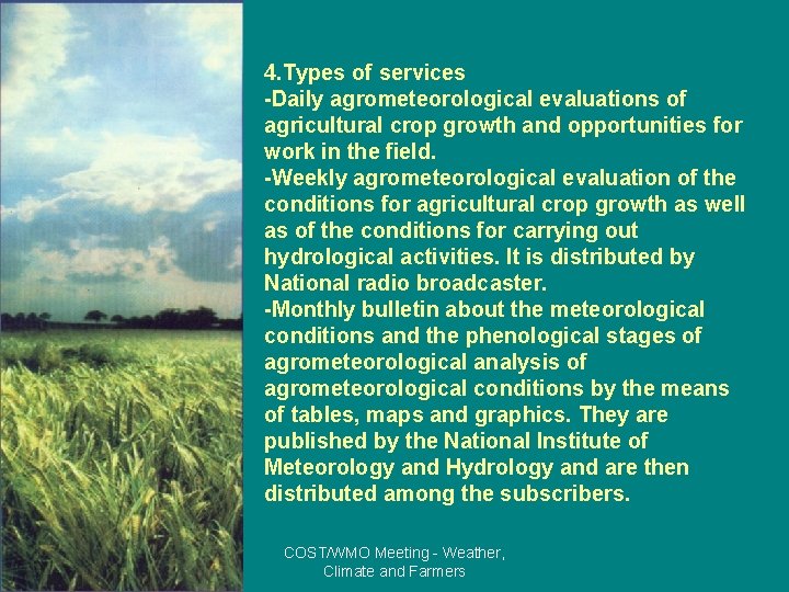 4. Types of services -Daily agrometeorological evaluations of agricultural crop growth and opportunities for